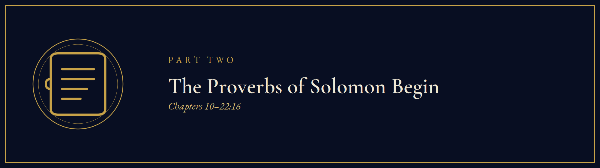 The Proverbs of Solomon Begin